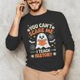 You Can't Scare Me I Teach History Retro Teacher Halloween Men's Long Sleeve T-Shirt, novelty gifts, funny gifts You Can't Scare Me I Teach History Retro Teacher Halloween Men's Long Sleeve T-Shirt, novelty gifts, funny gifts