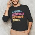 Capital Letters And Periods Bruh Teacher Bruh Teache Men's Long Sleeve T-Shirt, novelty gifts, funny gifts