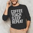 Coffee Teach Sleep Repeat Shirt Coffee Men Women Teacher Men's Long Sleeve T-Shirt, novelty gifts, funny gifts