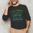 Disney This Teacher Runs On Coffee And Disney Gradient Logo Men's Long Sleeve T-Shirt, novelty gifts, funny gifts Disney This Teacher Runs On Coffee And Disney Gradient Logo Men's Long Sleeve T-Shirt, novelty gifts, funny gifts