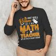 I Don't Need a Costume I'm A Math Teacher Halloween Costume Men's Long Sleeve T-Shirt, novelty gifts, funny gifts
