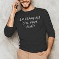 En Francais S'Il Vous Plait French Teacher Back To School Men's Long Sleeve T-Shirt, novelty gifts, funny gifts En Francais S'Il Vous Plait French Teacher Back To School Men's Long Sleeve T-Shirt, novelty gifts, funny gifts