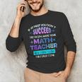 If At First You Don't Succeed Try Doing Your Math Teacher Men's Long Sleeve T-Shirt, novelty gifts, funny gifts If At First You Don't Succeed Try Doing Your Math Teacher Men's Long Sleeve T-Shirt, novelty gifts, funny gifts