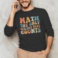 Groovy Math Is The Only Subject That Counts Math Teacher For Men Women Girls Kids Men's Long Sleeve T-Shirt, novelty gifts, funny gifts Groovy Math Is The Only Subject That Counts Math Teacher For Men Women Girls Kids Men's Long Sleeve T-Shirt, novelty gifts, funny gifts