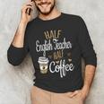 Half Coffee Half English Teacher English Teacher Men Women Men's Long Sleeve T-Shirt, novelty gifts, funny gifts
