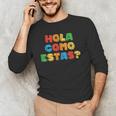 Hola Como Estas Spanish Teacher Fiesta Party Banners Men's Long Sleeve T-Shirt, novelty gifts, funny gifts Hola Como Estas Spanish Teacher Fiesta Party Banners Men's Long Sleeve T-Shirt, novelty gifts, funny gifts