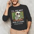 I'Ll Just Wait Until It's Quiet Sarcastic Teacher Men's Long Sleeve T-Shirt, novelty gifts, funny gifts I'Ll Just Wait Until It's Quiet Sarcastic Teacher Men's Long Sleeve T-Shirt, novelty gifts, funny gifts