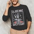 I'Ll Just Wait Until It's Quiet Skeleton Coffee Teacher Men's Long Sleeve T-Shirt, novelty gifts, funny gifts I'Ll Just Wait Until It's Quiet Skeleton Coffee Teacher Men's Long Sleeve T-Shirt, novelty gifts, funny gifts