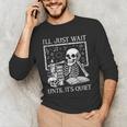 I'Ll Just Wait Until It's Quiet Skeleton Halloween Teacher Men's Long Sleeve T-Shirt, novelty gifts, funny gifts I'Ll Just Wait Until It's Quiet Skeleton Halloween Teacher Men's Long Sleeve T-Shirt, novelty gifts, funny gifts