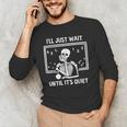 I'Ll Just Wait Until It's Quiet Skeleton Teacher Great Men's Long Sleeve T-Shirt, novelty gifts, funny gifts