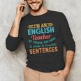 I'm An English Teacher Of Course You Have To Write Men's Long Sleeve T-Shirt, novelty gifts, funny gifts I'm An English Teacher Of Course You Have To Write Men's Long Sleeve T-Shirt, novelty gifts, funny gifts