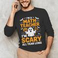 I'm A Math Teacher I'm Scary All Year Long Spooky Halloween Men's Long Sleeve T-Shirt, novelty gifts, funny gifts I'm A Math Teacher I'm Scary All Year Long Spooky Halloween Men's Long Sleeve T-Shirt, novelty gifts, funny gifts