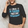 I'm A PE Teacher What's Your Superpower Physical Education Men's Long Sleeve T-Shirt, novelty gifts, funny gifts