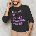 It's Me Hi I'm The TEACHER It's Me Teacher Educator Men's Long Sleeve T-Shirt, novelty gifts, funny gifts It's Me Hi I'm The TEACHER It's Me Teacher Educator Men's Long Sleeve T-Shirt, novelty gifts, funny gifts