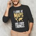 I Look At Maps And i Know Things Teacher Geographer Men's Long Sleeve T-Shirt, novelty gifts, funny gifts I Look At Maps And i Know Things Teacher Geographer Men's Long Sleeve T-Shirt, novelty gifts, funny gifts