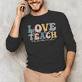 Love First Teach Second School Teacher Appreciation Men's Long Sleeve T-Shirt, novelty gifts, funny gifts