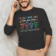 I Love My Job For All The Little Reasons Teacher Men's Long Sleeve T-Shirt, novelty gifts, funny gifts