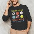 PE Teacher The More You Say Physical Education Teacher Men's Long Sleeve T-Shirt, novelty gifts, funny gifts PE Teacher The More You Say Physical Education Teacher Men's Long Sleeve T-Shirt, novelty gifts, funny gifts