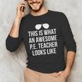 PE Teacher Sunglasses What Awesome Looks Like Men's Long Sleeve T-Shirt, novelty gifts, funny gifts PE Teacher Sunglasses What Awesome Looks Like Men's Long Sleeve T-Shirt, novelty gifts, funny gifts