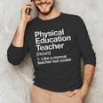 Physical Education Teacher Definition Sports PE School Men's Long Sleeve T-Shirt, novelty gifts, funny gifts