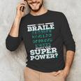 I Read Braille Tell Me Your Superpower Braille Teacher For Men Women Men's Long Sleeve T-Shirt, novelty gifts, funny gifts I Read Braille Tell Me Your Superpower Braille Teacher For Men Women Men's Long Sleeve T-Shirt, novelty gifts, funny gifts