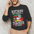 Retired But Forever a Teacher At Heart Teacher Retirement Men's Long Sleeve T-Shirt, novelty gifts, funny gifts