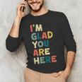 Retro I’m Glad You Are Here Women Men Teacher Men's Long Sleeve T-Shirt, novelty gifts, funny gifts Retro I’m Glad You Are Here Women Men Teacher Men's Long Sleeve T-Shirt, novelty gifts, funny gifts