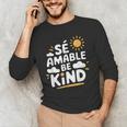 SÉ AMABLE Be Kind Bilingual Teacher Maestra Spanish Teacher Men's Long Sleeve T-Shirt, novelty gifts, funny gifts