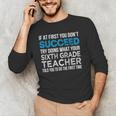 Sixth Grade Teacher 6th Grade Teacher T-Shirt Men's Long Sleeve T-Shirt, novelty gifts, funny gifts
