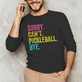 Sorry Can't Pickleball Bye Teacher Student Sport Men's Long Sleeve T-Shirt, novelty gifts, funny gifts Sorry Can't Pickleball Bye Teacher Student Sport Men's Long Sleeve T-Shirt, novelty gifts, funny gifts