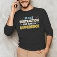 Be Like Subtraction And Make A Difference Teachers Men's Long Sleeve T-Shirt, novelty gifts, funny gifts