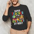 Super Teacher By Day Super Tired By Night Men's Long Sleeve T-Shirt, novelty gifts, funny gifts