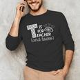 T Is For Teacher And Tacos For Teacher & Tacos Lovers Men Women Girls Kids Men's Long Sleeve T-Shirt, novelty gifts, funny gifts