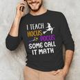 I Teach Hocus Pocus Some Call It Math Teacher Men's Long Sleeve T-Shirt, novelty gifts, funny gifts I Teach Hocus Pocus Some Call It Math Teacher Men's Long Sleeve T-Shirt, novelty gifts, funny gifts