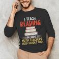 I Teach Reading Because Math Teachers Need Heroes Too Men Women Men's Long Sleeve T-Shirt, novelty gifts, funny gifts I Teach Reading Because Math Teachers Need Heroes Too Men Women Men's Long Sleeve T-Shirt, novelty gifts, funny gifts