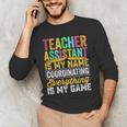 Teacher Assistant Is My Name Coordinating Teacher Aide For Men Women Men's Long Sleeve T-Shirt, novelty gifts, funny gifts