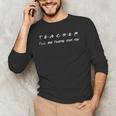 Teacher I'Ll Be There For You Men Women Men's Long Sleeve T-Shirt, novelty gifts, funny gifts Teacher I'Ll Be There For You Men Women Men's Long Sleeve T-Shirt, novelty gifts, funny gifts