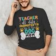 Teacher Off Duty Promoted To Stay At Home Dog Mom Teachers Men's Long Sleeve T-Shirt, novelty gifts, funny gifts