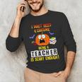 Being a Teacher Is Scary Enough Halloween Men's Long Sleeve T-Shirt, novelty gifts, funny gifts Being a Teacher Is Scary Enough Halloween Men's Long Sleeve T-Shirt, novelty gifts, funny gifts