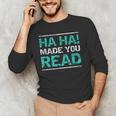 Teacher T Shirts Ha Ha Made You Read Shirt Men's Long Sleeve T-Shirt, novelty gifts, funny gifts