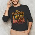 All Teachers Love Brains Shirt Halloween Teacher Men's Long Sleeve T-Shirt, novelty gifts, funny gifts