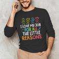 Teachers I Love My Job For All The Little Reasons Teacher Men's Long Sleeve T-Shirt, novelty gifts, funny gifts