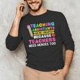 Teaching Assistants Were Create Because Teacher Needs Heroes Men's Long Sleeve T-Shirt, novelty gifts, funny gifts Teaching Assistants Were Create Because Teacher Needs Heroes Men's Long Sleeve T-Shirt, novelty gifts, funny gifts