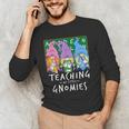 Teaching My Little Gnomies With Gnome For Teacher Women Men's Long Sleeve T-Shirt, novelty gifts, funny gifts