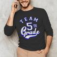 Team 5th Grade Fifth For Teacher Or Students Men's Long Sleeve T-Shirt, novelty gifts, funny gifts