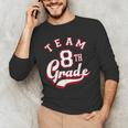 Team 8th Grade Eighth For Teacher Or Students For Men Women Girls Kids Men's Long Sleeve T-Shirt, novelty gifts, funny gifts