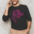 Tired Dance Teachers Club Dance Lover Men's Long Sleeve T-Shirt, novelty gifts, funny gifts