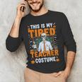 This Is My Tired Teacher Costume Halloween Costumes Men's Long Sleeve T-Shirt, novelty gifts, funny gifts This Is My Tired Teacher Costume Halloween Costumes Men's Long Sleeve T-Shirt, novelty gifts, funny gifts