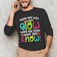 Today You Will Glow When You Show What You Know Teachers Day Men's Long Sleeve T-Shirt, novelty gifts, funny gifts Today You Will Glow When You Show What You Know Teachers Day Men's Long Sleeve T-Shirt, novelty gifts, funny gifts