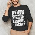 Never Underestimate A Private School Teacher Back To School Men's Long Sleeve T-Shirt, novelty gifts, funny gifts Never Underestimate A Private School Teacher Back To School Men's Long Sleeve T-Shirt, novelty gifts, funny gifts